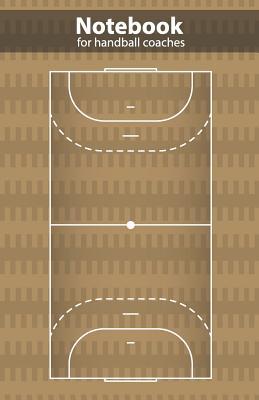 Read Notebook for handball coaches: Notebook for training planning, training, tactics, tactical exercises, ideas, training sequence I Size 5,5 x 8,5 I 65 pages I -  | ePub