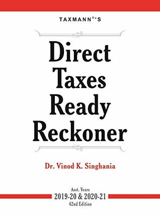 Full Download Direct Taxes Ready Reckoner (42nd Edition A.Y. 2019-20 & 2020-21) - Dr. Vinod K. Singhania | ePub