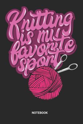 Full Download Knitting Sport Notebook: Dotted Lined Knitting Notebook (6x9 inches) ideal as a Knitters Journal. Perfect as a Organic Yarn Fabric Book for all Quilting Lover. Great gift for Men and Women - Rt Kn Publishing | ePub