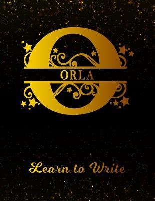 Read Orla Learn To Write: Personalized Letter O First Name Handwriting Primary Composition Practice Paper Gold Glittery Effect Notebook Cover Dashed Midline Workbook for Kindergarten 1st 2nd 3rd Grade Students (K-1, K-2, K-3) -  file in PDF