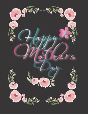 Read Online Happy Mother's Day Notebook Journal: Blank Lined Notebook Journal Mothers day Gifts for Grandma gifts book Mother's day gifts -  | PDF