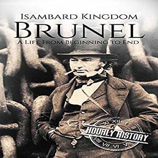 Read Isambard Kingdom Brunel: A Life from Beginning to End - Hourly History file in ePub