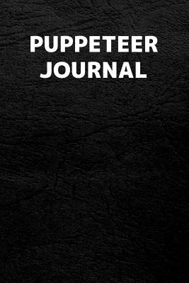 Full Download Puppeteer Journal: Puppeteer Journal with 110 Blank Lined Pages / Planner / Career / Co-Worker / Blank Line Job Gift (6 x 9 inches in size) - Triangle Publishing | ePub