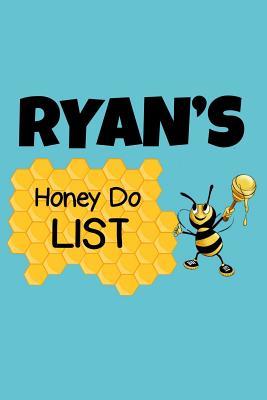 Read Online Ryan's Honey Do List: Personalized Honey-Do Notebook for Men Named Ryan - Cute Lined Note Book Pad - Novelty Notepad with Lines - Bee with Honey To Do List Journal for Men, Husband, Boyfriend, Newlywed or Dad for Birthday or Father's Day Gift - Size 6x9 -  file in PDF