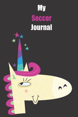 Read Online My Soccer Journal: With A Cute Unicorn, Blank Lined Notebook Journal Gift Idea With Black Background Cover -  | PDF