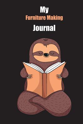Read My Furniture Making Journal: With A Cute Sloth Reading, Blank Lined Notebook Journal Gift Idea With Black Background Cover - Slowum Publishing file in ePub