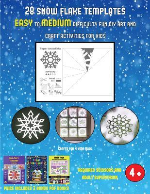 Read Crafts for 4 year Olds (28 snowflake templates - easy to medium difficulty level fun DIY art and craft activities for kids): Arts and Crafts for Kids - James Manning | PDF