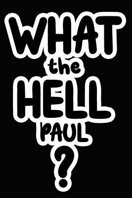 Read Online What the Hell Paul?: College Ruled Composition Book - James Goode | ePub
