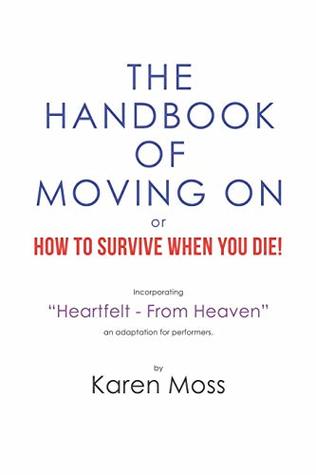 Read The Handbook of Moving On or How to Survive When You Die! - Karen Moss file in ePub