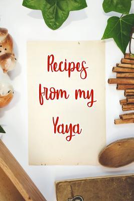 Full Download Recipes From My Yaya: Blank Recipe Book to Write In. Gift of Grandmothers Favorite Recipes -  file in ePub
