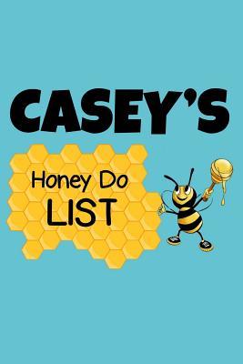 Read Casey's Honey Do List: Personalized Honey-Do Notebook for Men Named Casey - Cute Lined Note Book Pad - Novelty Notepad with Lines - Bee & Honey To Do List Journal for Men, Husband, Boyfriend, Newlywed or Dad for Birthday or Father's Day Gift - Size 6x9 -  file in ePub