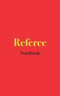 Full Download Referee Notebook: Blank Lined Notebook for Sports Referees -  | PDF