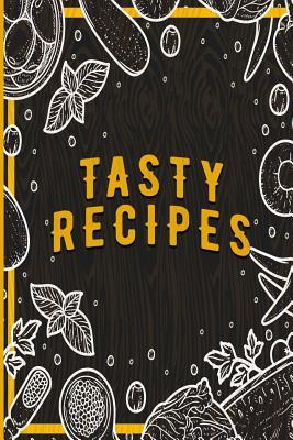 Download Tasty Recipes: Personalized Blank Food Recipe Cookbook Journal for Women to Write in, with Different Funny and Sweet Phrases to Inspire Your Culinary Skills. Organize and Have Your Custom Meal planner for all your unique cuisine. -  file in ePub