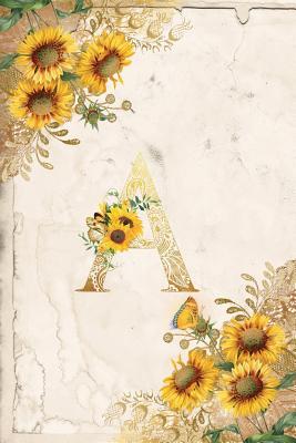 Read Vintage Sunflower Notebook: Sunflower Journal, Monogram Letter A Blank Lined and Dot Grid Paper with Interior Pages Decorated With More Sunflowers: Small - Flower Love Press file in ePub