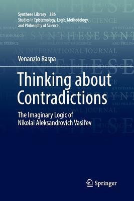 Download Thinking about Contradictions: The Imaginary Logic of Nikolai Aleksandrovich Vasil'ev - Venanzio Raspa | ePub