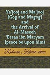 Read Ya’jooj and Ma’jooj [Gog and Magog] and the Arrival of Al-Maseeh ‘Eesaa ibn Maryam (peace be upon him) - Ridwan Kekere-ekun | ePub