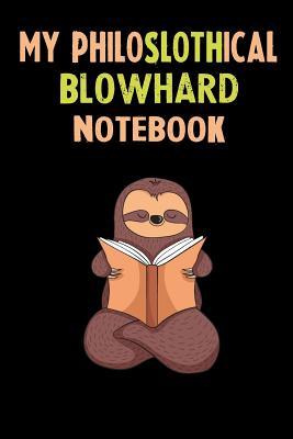 Read Online My Philoslothical Blowhard Notebook: Self Discovery Journal With Questions - Sotik Publishing | ePub