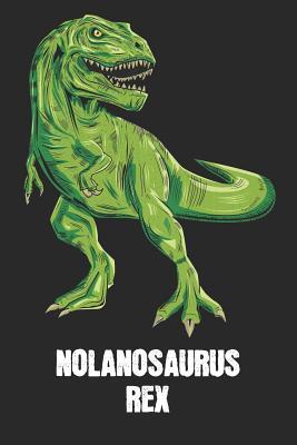 Full Download Nolanosaurus Rex: Nolan - T-Rex Dinosaur Notebook - Blank Ruled Personalized & Customized Name Prehistoric Tyrannosaurus Rex Notebook Journal for Boys & Men. Funny Desk Accessories & Back To School Supplies, Birthday & Christmas Gift for Men. - Yourdinonotes Publishing file in ePub