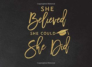 Read Online She Believed She Could She Did: Graduation Guest Book 2019 Gold Calligraphy On Black - Lylis Publish | ePub