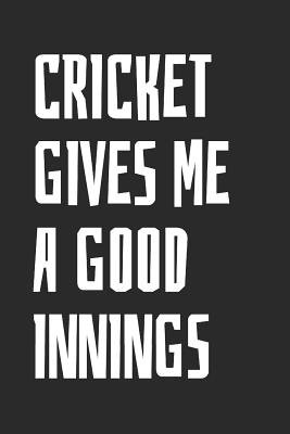 Read Online Cricket Gives Me A Good Innings: Blank Lined Notebook -  | ePub