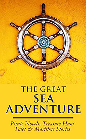 Full Download THE GREAT SEA ADVENTURE - Pirate Novels, Treasure-Hunt Tales & Maritime Stories: 47 Books: The Sea Wolf, Moby Dick, Lord Jim, Captain Blood, Robinson Crusoe, The Pirate, Treasure Island - Herman Melville | PDF