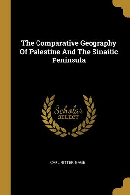 Full Download The Comparative Geography Of Palestine And The Sinaitic Peninsula - Carl Ritter | ePub