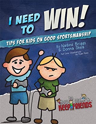 Read I Need to Win! Tips for Kids on Good Sportsmanship - Nadine Briggs | ePub