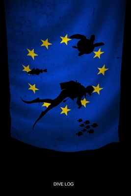 Read Dive Log: Europe Flag Diver Silhouette - Detailed Scuba Dive Log Book for Up to 110 Dives - Journal Note Book Booklet Diary Memo - Ocean Lover Underwater World Advanced Open Water Dive Course Dive Teacher - Scuba Diver Books | PDF