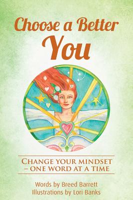 Read Choose a Better You: Change your mindset - one word at a time - Breed Barrett | PDF