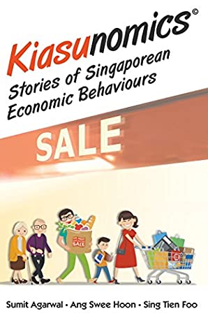 Read Kiasunomics© Stories of Singaporean Economic Behaviours - Sumit Agarwal file in PDF