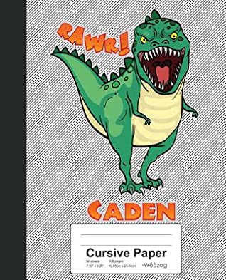 Full Download Cursive Paper: CADEN Dinosaur Rawr T-Rex Notebook -  file in PDF