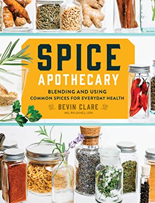 Read Spice Apothecary: Blending and Using Common Spices for Everyday Health - Bevin Clare file in ePub