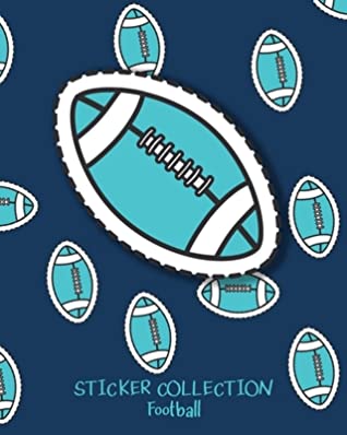 Read Sticker Collection Football: Blank Sticker Book, 8 X 10, 64 Pages -  | ePub