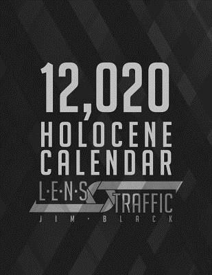 Full Download 12,020 Holocene Calendar - LENS Traffic: 2020 Calendar (8.5 x 11) (21.59 x 27.94 cm) - Jim Black | ePub