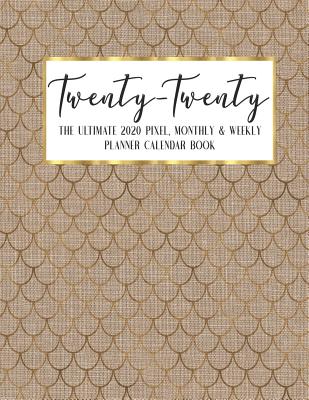 Read Online Twenty - Twenty The Ultimate 2020 Pixel Monthly & Weekly Planner Calendar Book: Linen Animal Prints Agenda Logbook - Academic Business - Journal - Color Code - Notes - Schedule - Organizer - 8.5 x 11 Large - December 2019 - December 2020 - 13 Month -  file in ePub