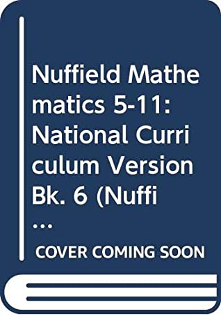 Download Nuffield Mathematics 6, Pupils' Book (Nuffield Maths 5-11) - Eric A. Albany | PDF