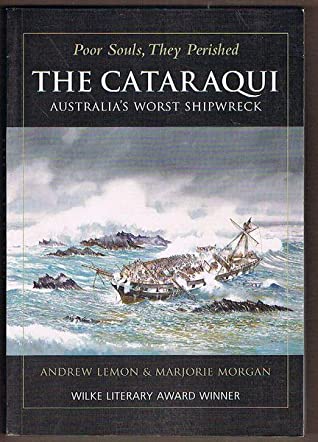 Read Poor Souls, They Perished: The Cataraqui, Australia's Worst Shipwreck - Andrew Lemon | ePub