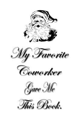 Read My Favorite Coworker Gave me this Book.: Lined Notebook Gag Gifts Work Funny Coworker Gifts Coworker Gift Boss's Day Gift for a Coworker Gift Coworker Gifts for Coworker Gag Gifts for Coworkers Funny Work Gifts for Coworker - Chef Rimer | ePub