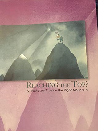 Full Download Reaching the Top? All Paths are True on the Right Mountain - Lindsay Falvey | PDF