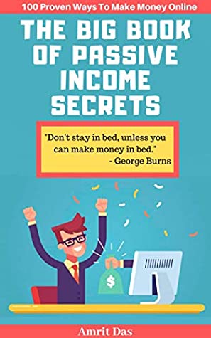 Download The Big Book Of Passive Income Secrets: How To Make $10,000 Every Month in Passive Income and Travel the World (Multiple Streams of Income, Endless Income, Finance Books, Passive Income Streams) - Amrit Das file in ePub
