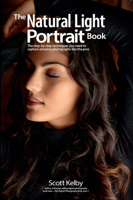 Read The Natural Light Portrait Book: The step-by-step techniques you need to capture amazing portraits like the pros - Scott Kelby | ePub