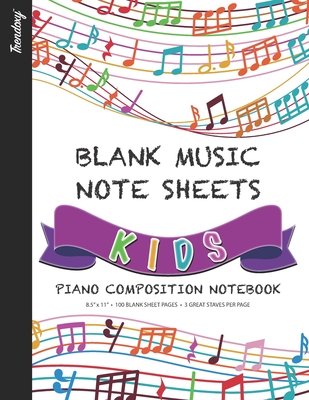 Read Online Trendoxy(TM) - Blank Music Note Sheets KIDS Piano Composition Notebook (8.5 x 11 Inches, 100 Pages, 3 Great Staves Per Page) Unisex Rainbow Music Notes Design Cover - Perfect For Beginners, Teachers - Trendoxy file in PDF