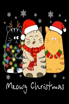 Read Meowy Christmas: Cat lover gifts. This Cat Notebook or Cat Journal has an eye catching fun cover. It is 6x9in size with 120  Cat Owner Gifts. - Rockingkits Press House | PDF