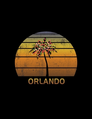 Read Online Orlando: Christmas Notebook With Retro Florida Sunset Holiday Palm Tree Design. Vintage Soft Cover Travel Journal Diary With Lined College Ruled Paper. -  | ePub