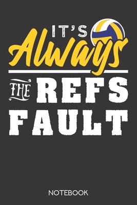 Read Online It's always the refs fault.: Notebook with 120 dotgrid pages in 6x9 inch format - Volleyball Notebook Publishing file in ePub