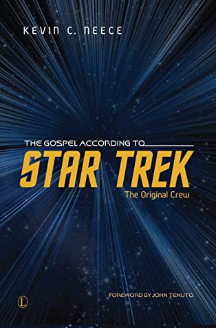 Read The Gospel According to Star Trek: The Original Crew - Kevin C. Neece file in ePub