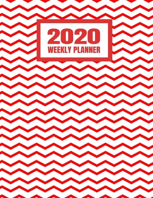 Download 2020 Weekly Planner: January 2020 - December 2020 Calendar Agenda And Daily Schedule - Cool Red And White Chevron Zig Zag Pattern (8.5x11) - Protem Branch Planners file in PDF