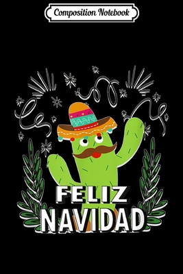 Read Composition Notebook: Feliz Navidad Dancing Cactus Mexican Christmas Journal/Notebook Blank Lined Ruled 6x9 100 Pages - Richard Schultz file in ePub