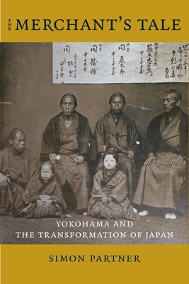 Read The Merchant's Tale: Yokohama and the Transformation of Japan - Simon Partner | ePub