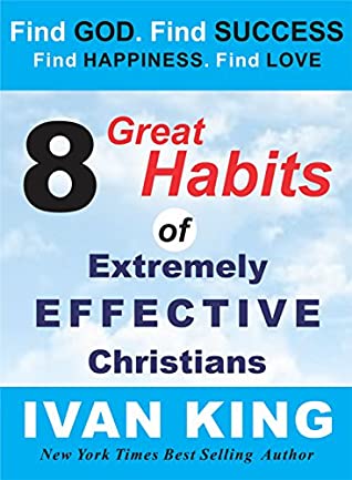 Download 8 Great Habits of Extremely Effective Christians - Christian Books - Ivan King file in ePub